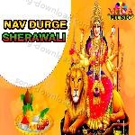 NAV DURGE SHERAWALI - Sapna Awasthi Song Download